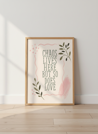 Chaos Lives Here But So Does Love Wall Art | Family Room Decor | Boho Aesthetic Poster