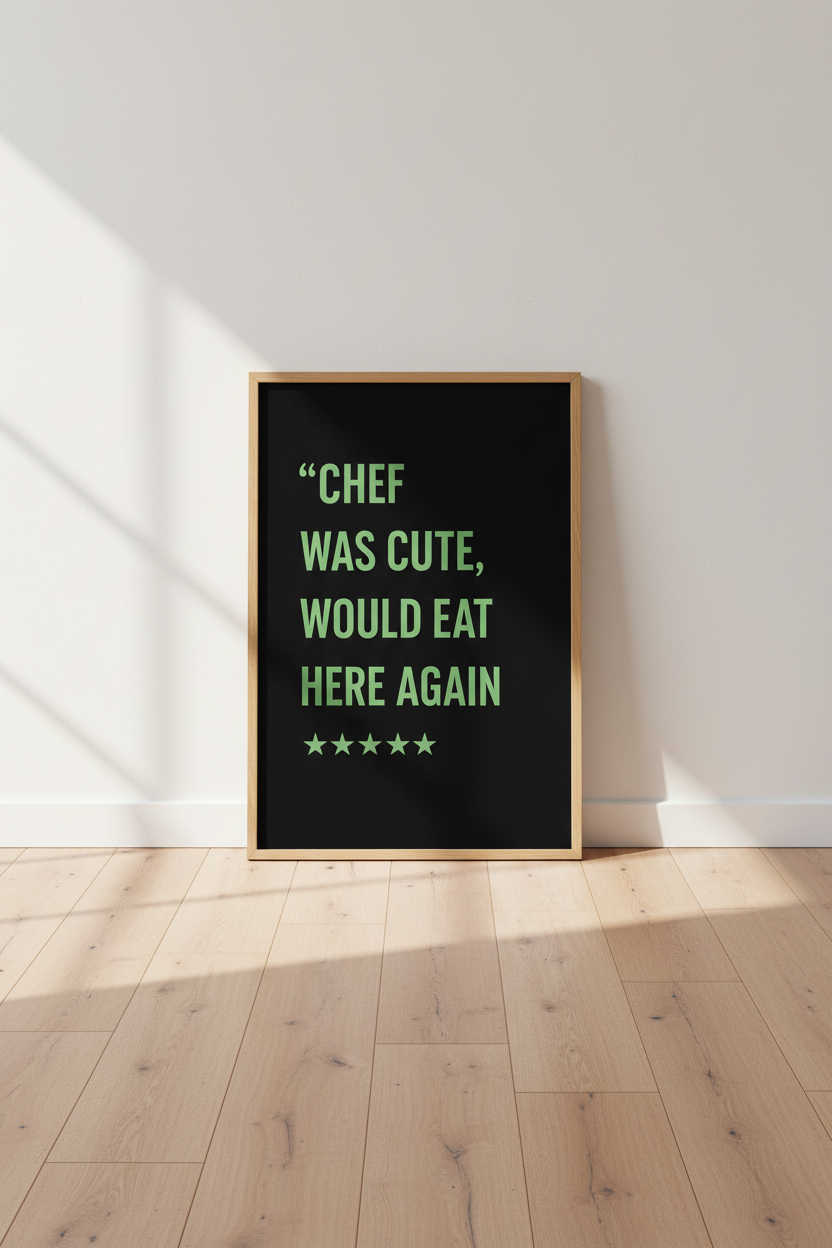 Humorous Restaurant Quote Framed Art Print | Kitchen Decor | Funny Foodie Poster | "Chef Was Cute" Wall Art