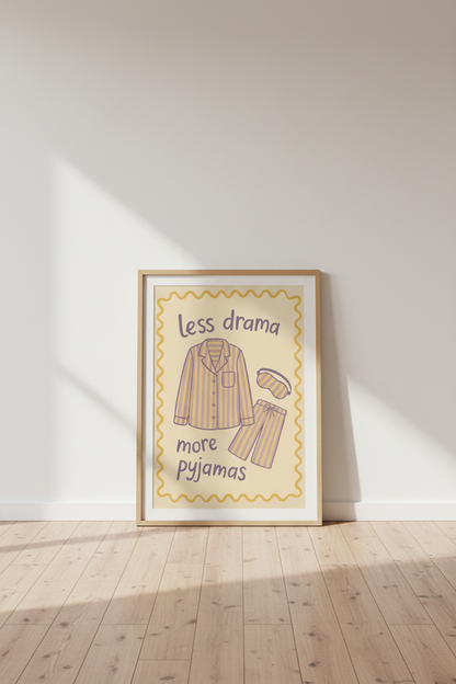 Minimalist Inspirational Quote Wall Art Print | Bedroom Decor | Cozy Aesthetic Poster | Less Drama More Pyjamas