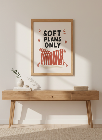 Soft Plans Only Print | Minimalist Quote Art, Cozy Bedroom Decor | Hygge Wall Art