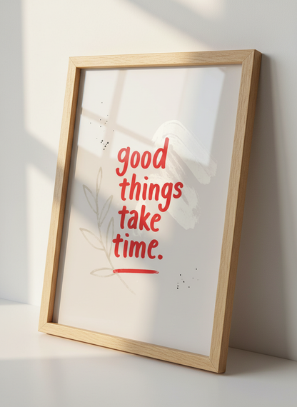 Good Things Take Time | Motivational Quote Wall Art, Beige Red Decor, Positive Vibes