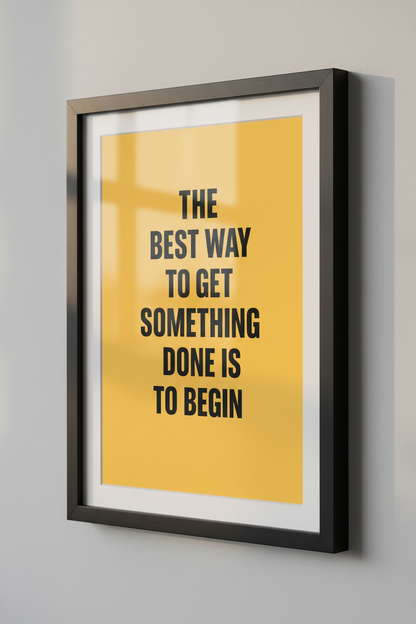 Motivational Quote Wall Art Print | The Best Way To Begin | Yellow &amp; Black